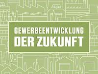 Digitale Themenreihe Gewerbeentwicklung